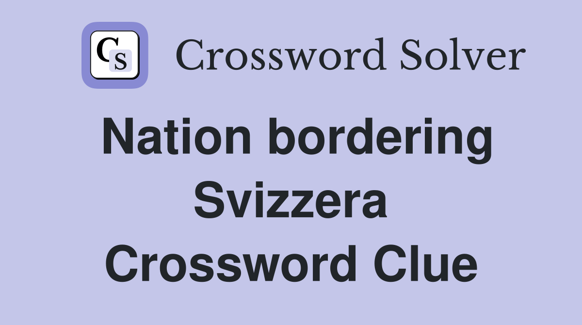 Nation bordering Svizzera Crossword Clue