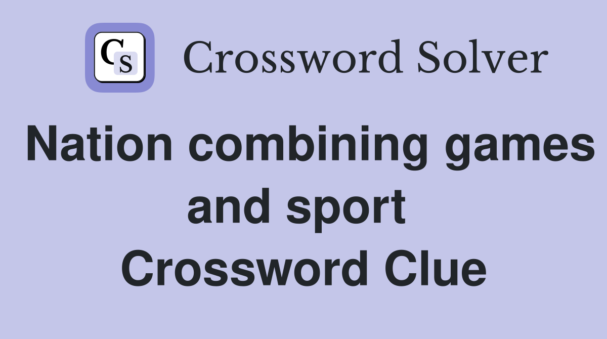 Nation combining games and sport  Crossword Clue