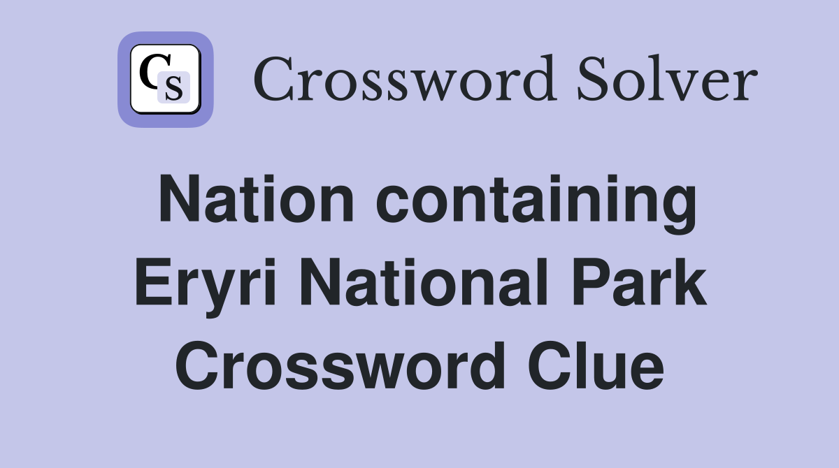 Nation containing Eryri National Park Crossword Clue