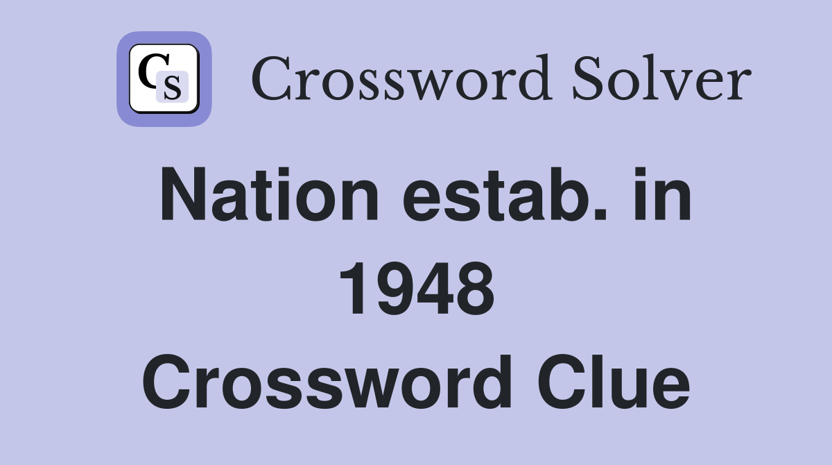 Nation estab. in 1948 Crossword Clue