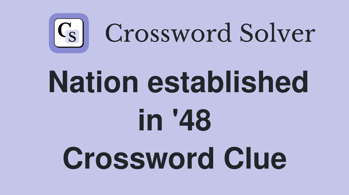 Nation established in '48 Crossword Clue