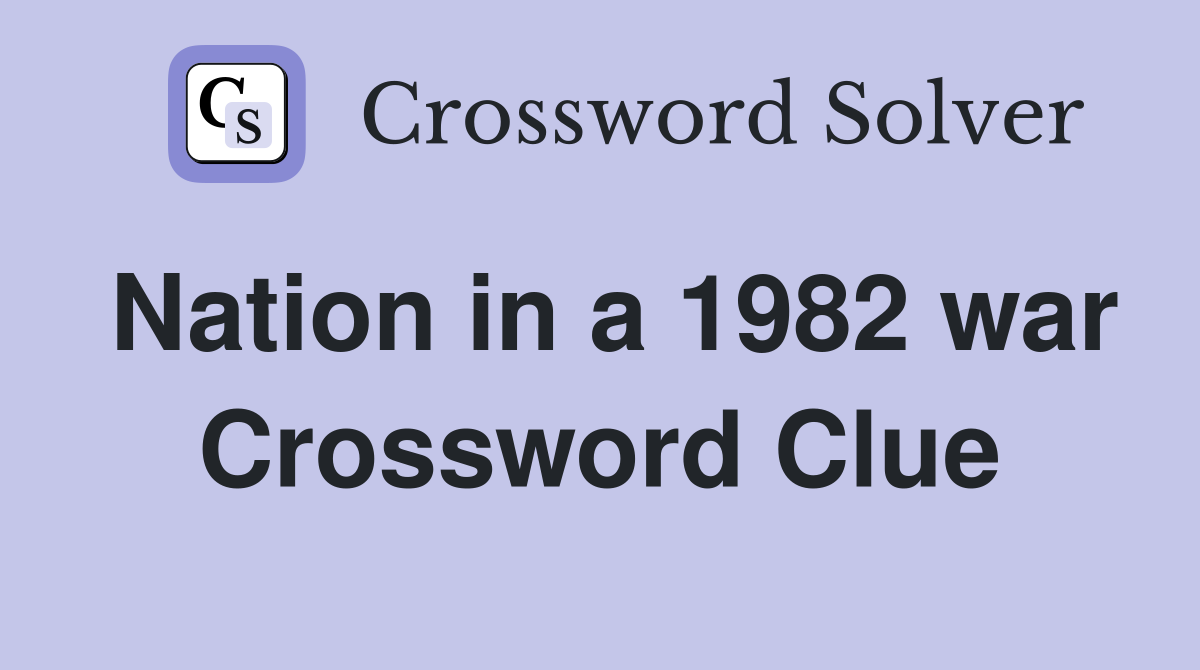 Nation in a 1982 war Crossword Clue