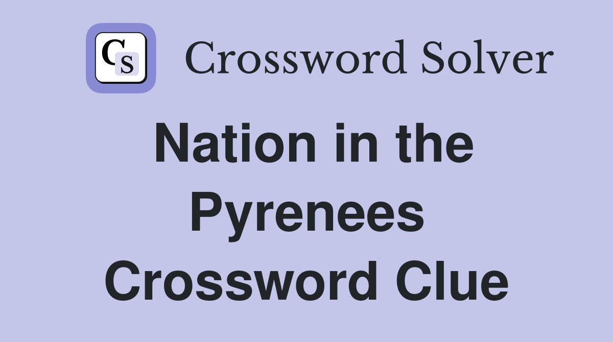 Nation in the Pyrenees Crossword Clue