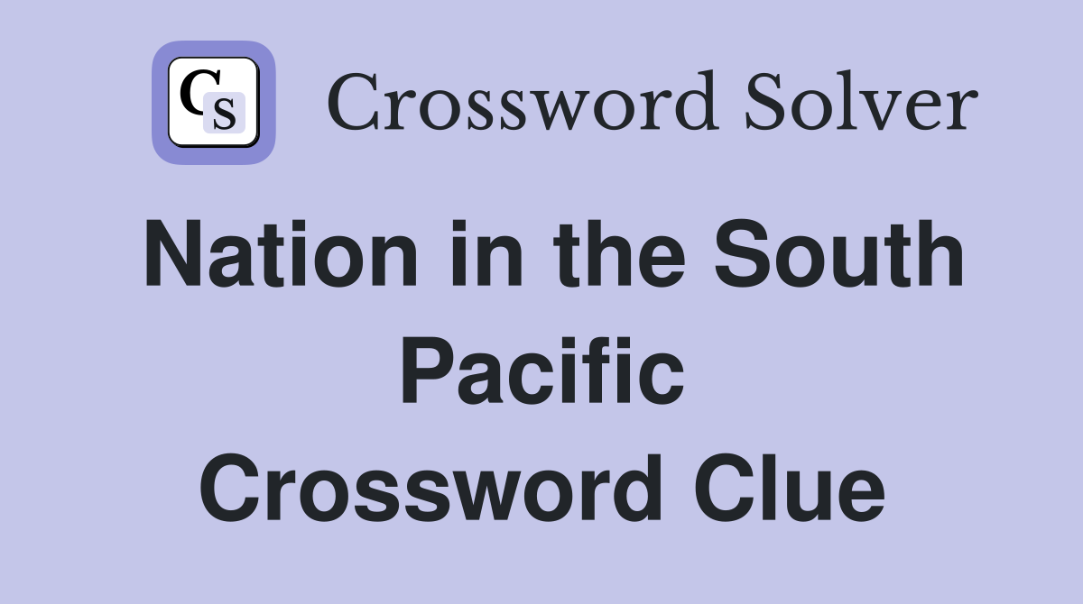 Nation in the South Pacific Crossword Clue