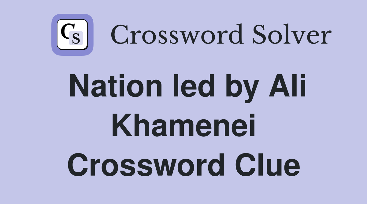 Nation led by Ali Khamenei Crossword Clue