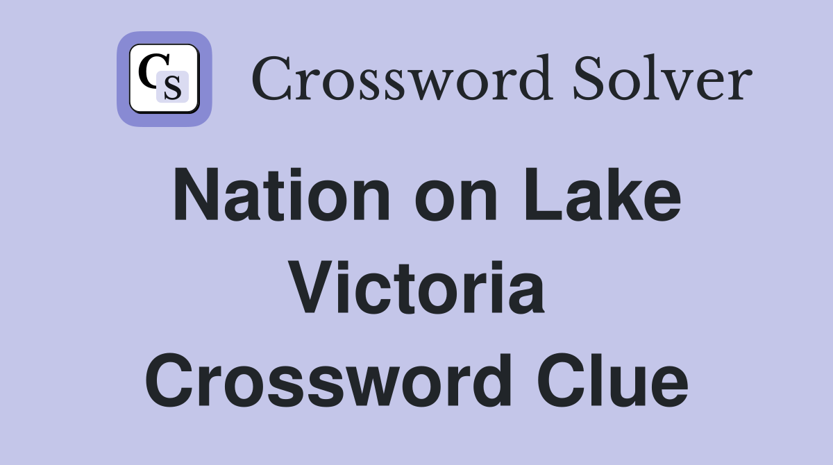 Nation on Lake Victoria Crossword Clue