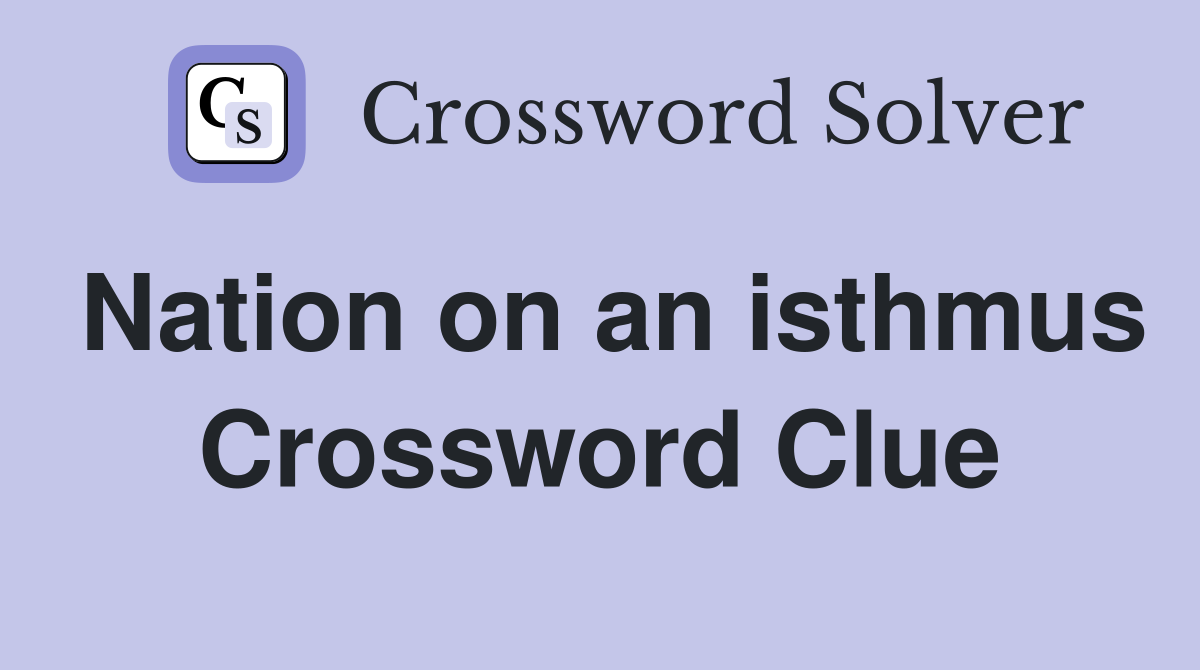 Nation on an isthmus Crossword Clue