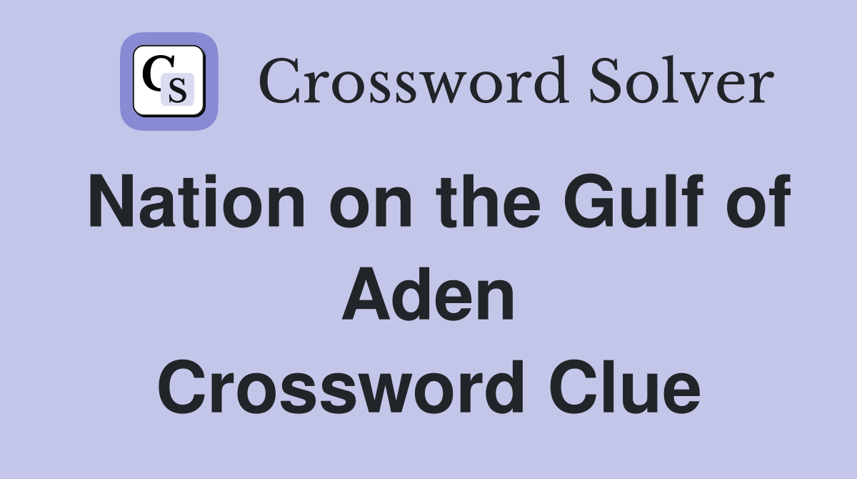 Nation on the Gulf of Aden Crossword Clue