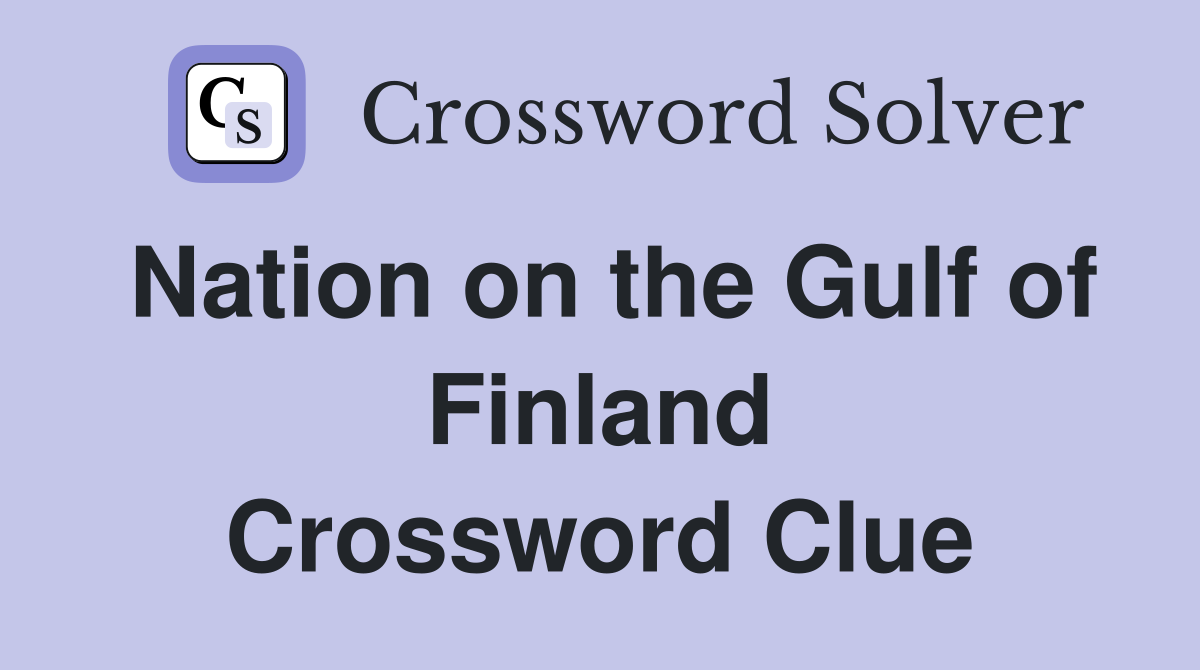 Nation on the Gulf of Finland Crossword Clue