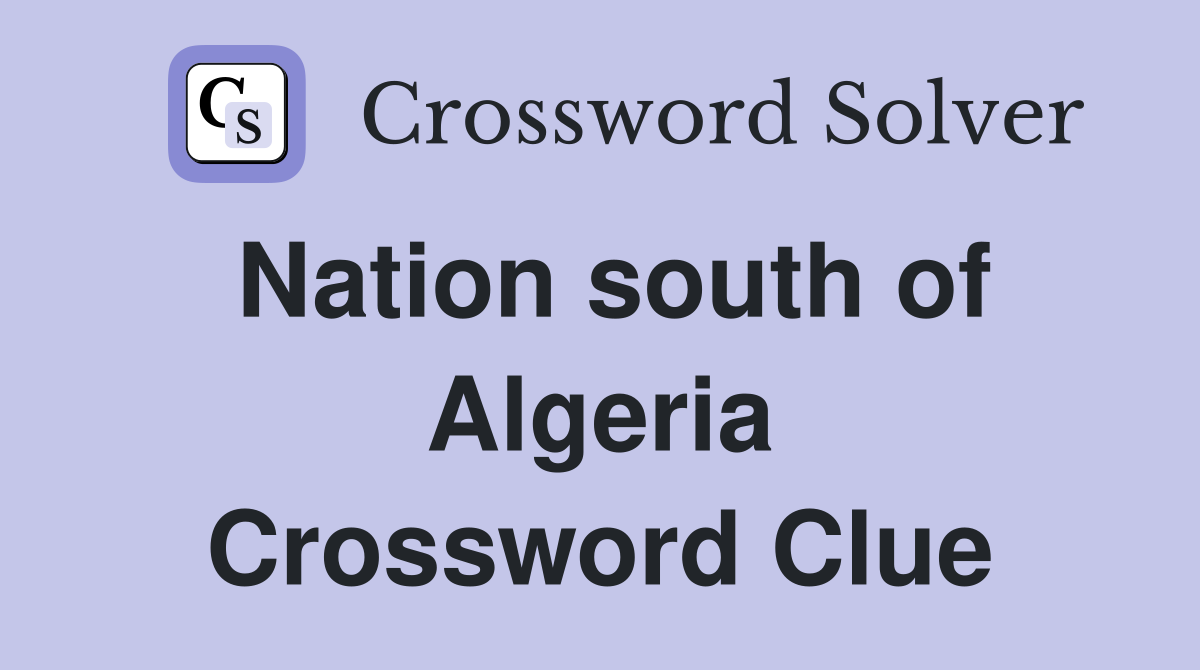Nation south of Algeria Crossword Clue