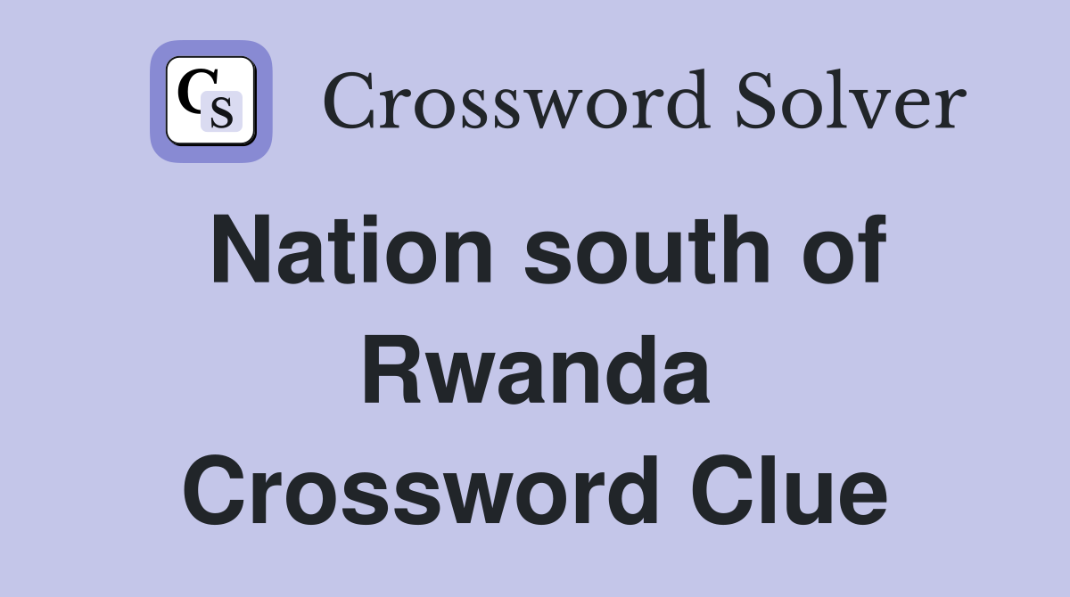 Nation south of Rwanda Crossword Clue