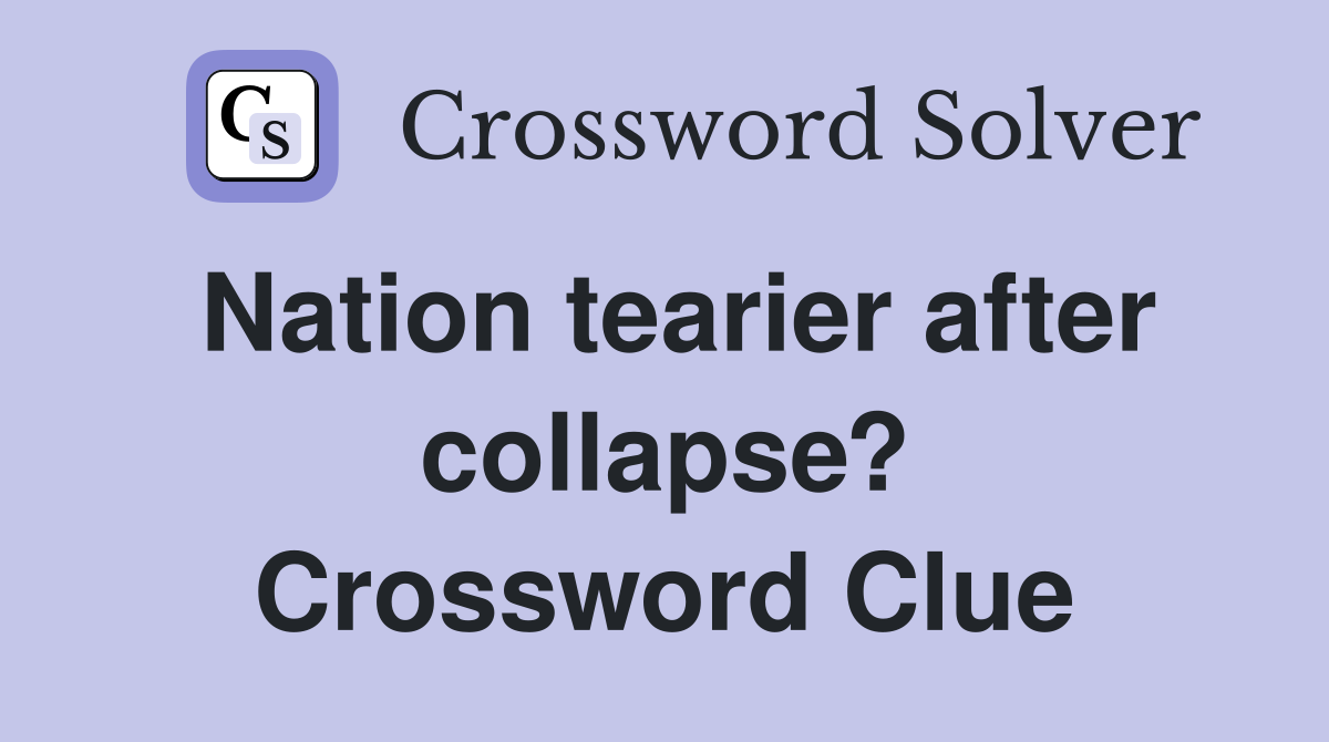 Nation tearier after collapse? Crossword Clue