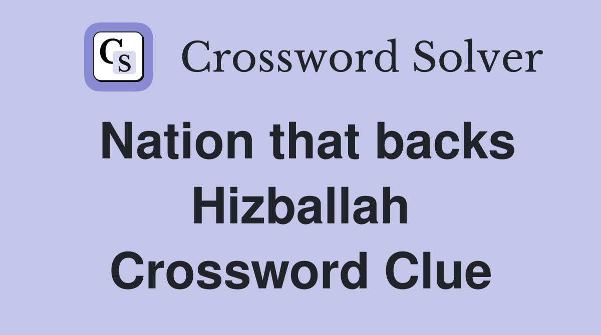 Nation that backs Hizballah Crossword Clue
