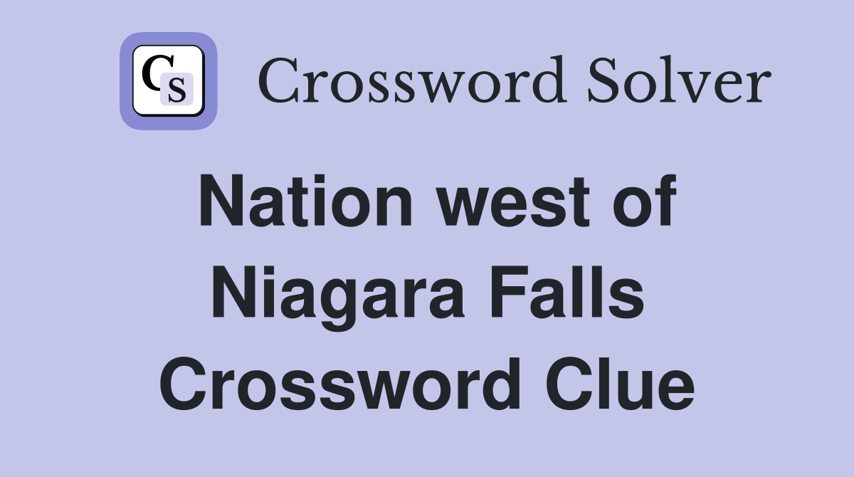 Nation west of Niagara Falls Crossword Clue