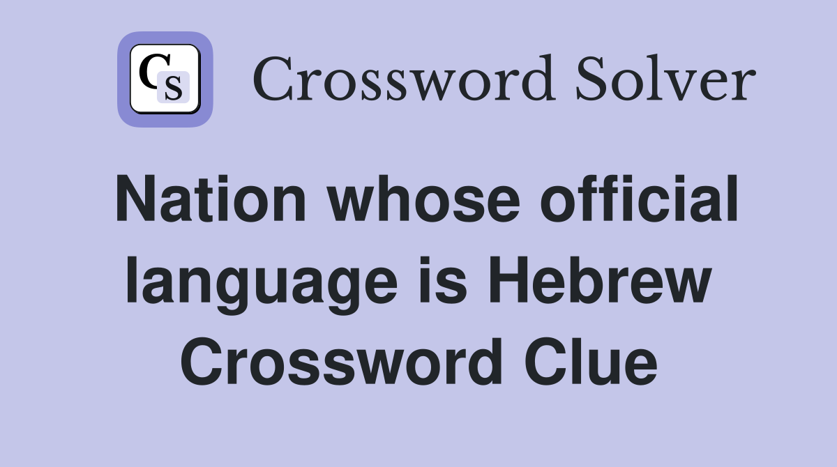 Nation whose official language is Hebrew Crossword Clue