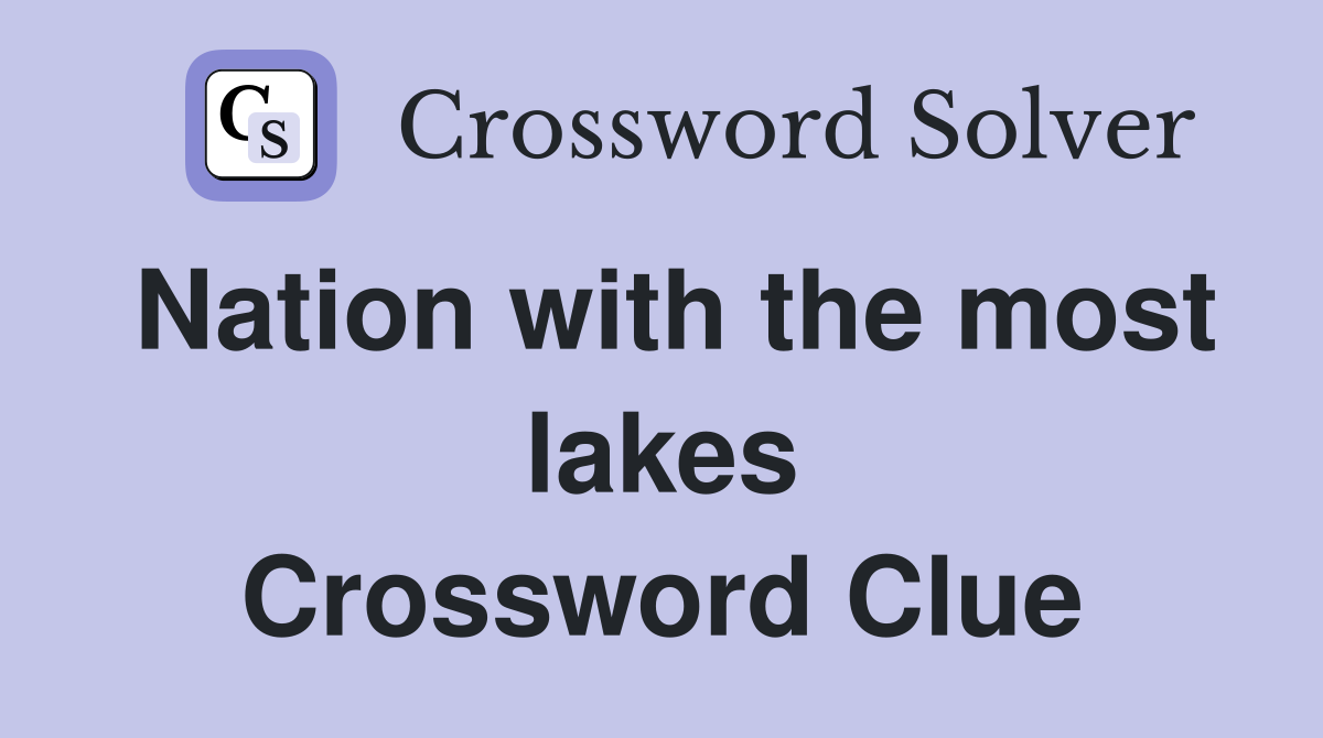 Nation with the most lakes Crossword Clue