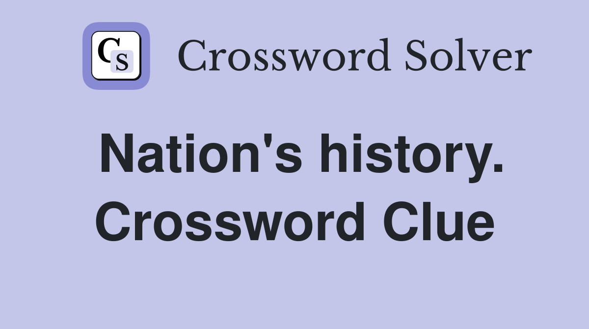 Nation's history. Crossword Clue