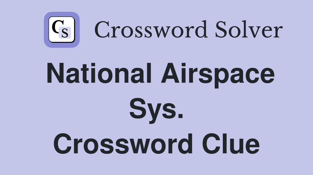 National Airspace Sys. Crossword Clue