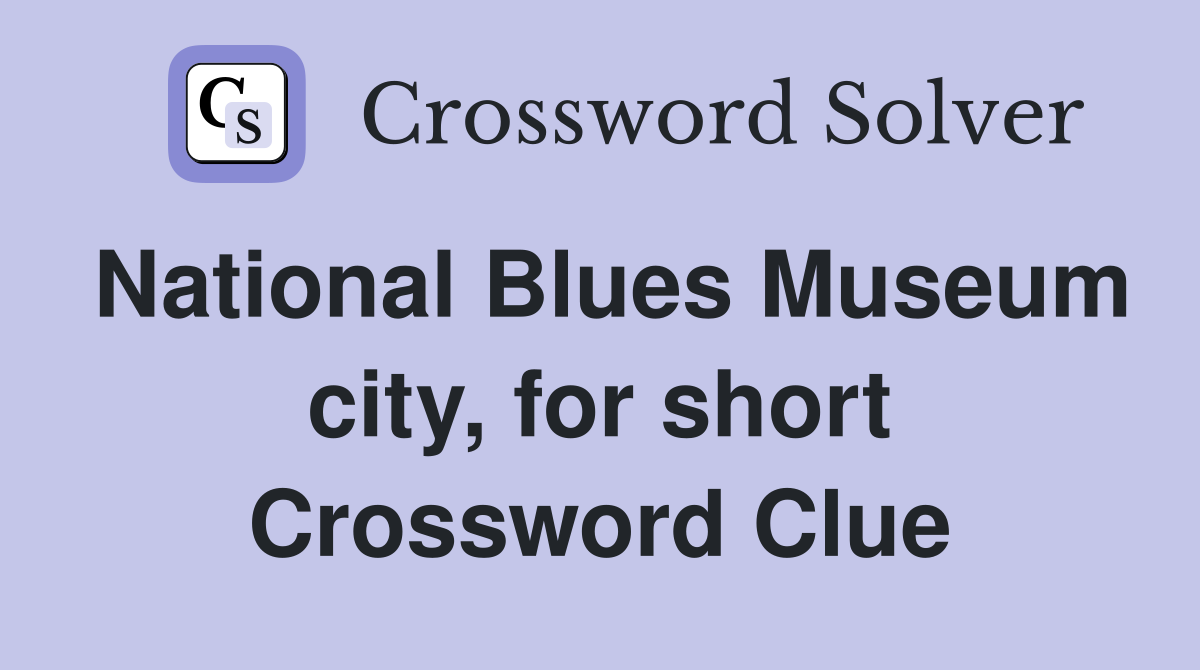 National Blues Museum city, for short Crossword Clue