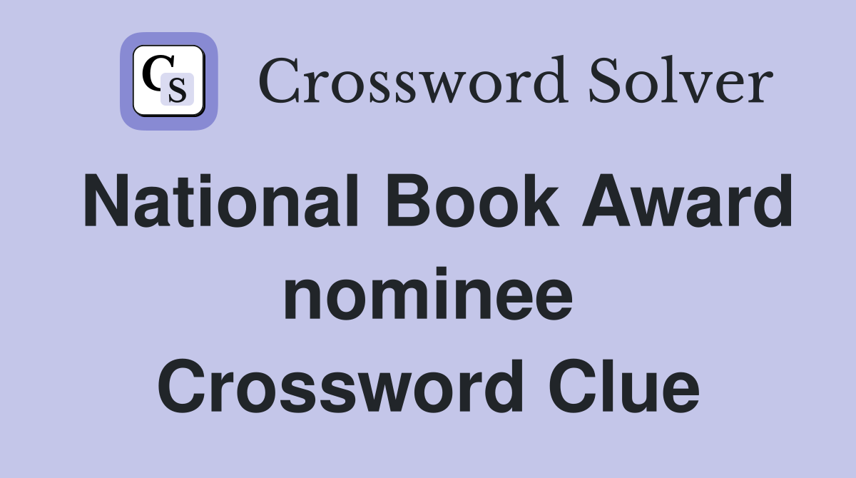 National Book Award nominee Crossword Clue
