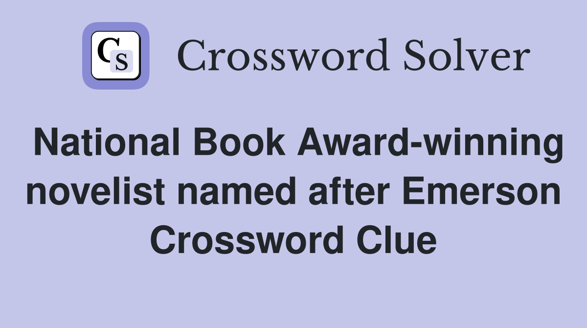 National Book Award-winning novelist named after Emerson Crossword Clue