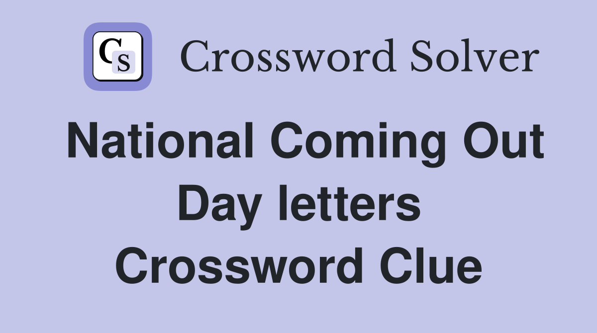 National Coming Out Day letters Crossword Clue