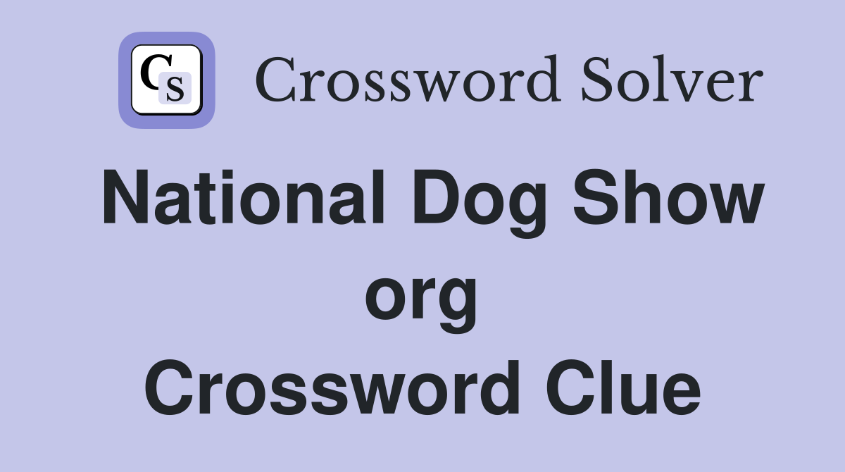 National Dog Show org Crossword Clue