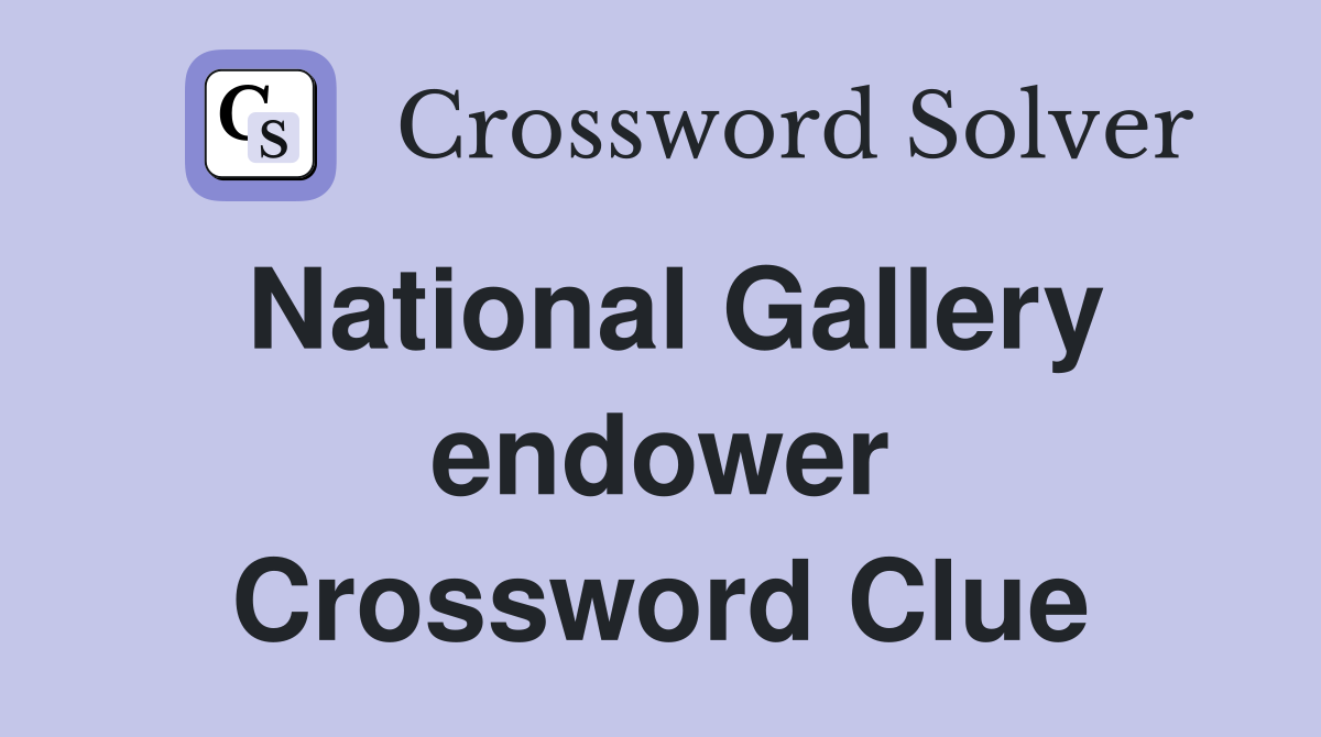 National Gallery endower Crossword Clue