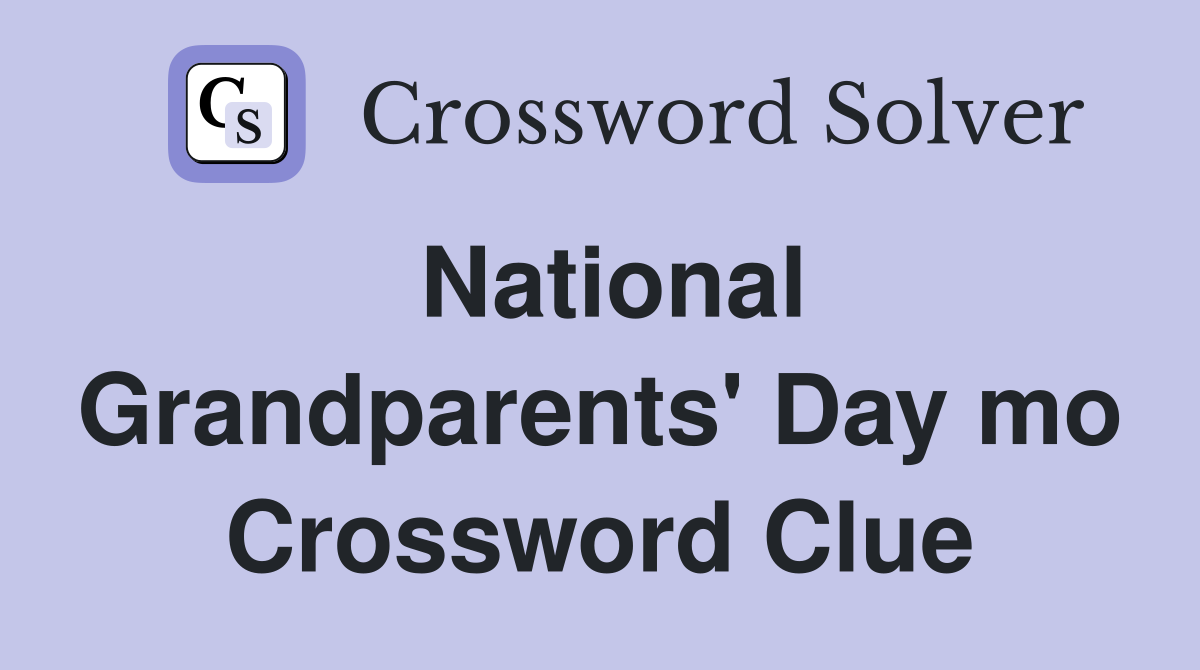 National Grandparents' Day mo Crossword Clue