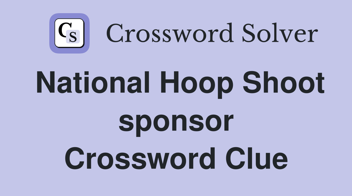 National Hoop Shoot sponsor Crossword Clue