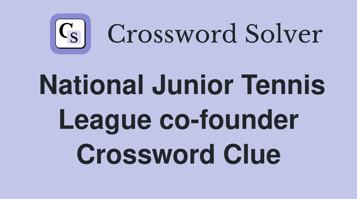 National Junior Tennis League co-founder Crossword Clue