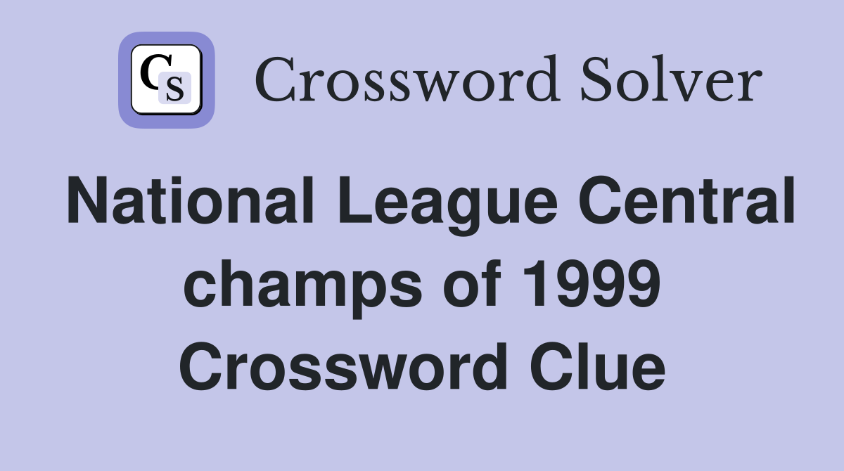 National League Central champs of 1999 Crossword Clue