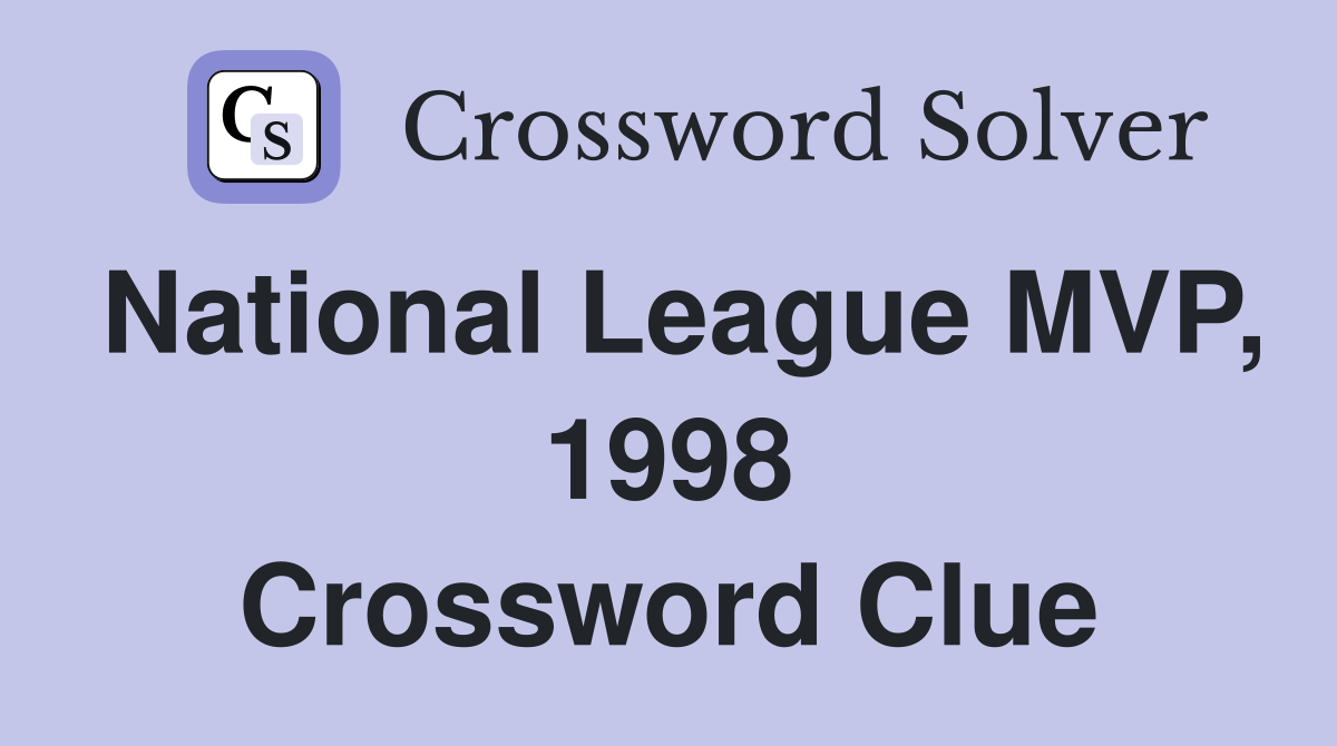 National League MVP, 1998 Crossword Clue