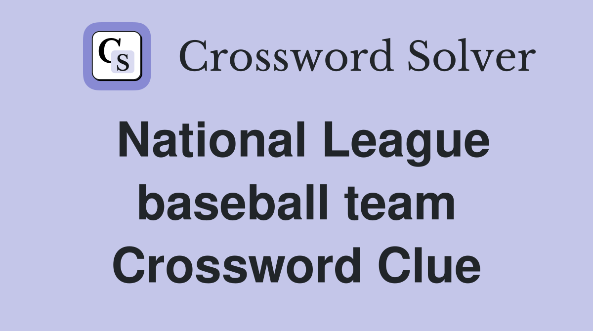 National League baseball team Crossword Clue
