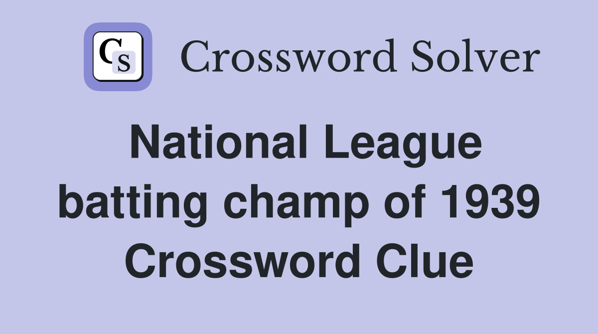 National League batting champ of 1939 Crossword Clue