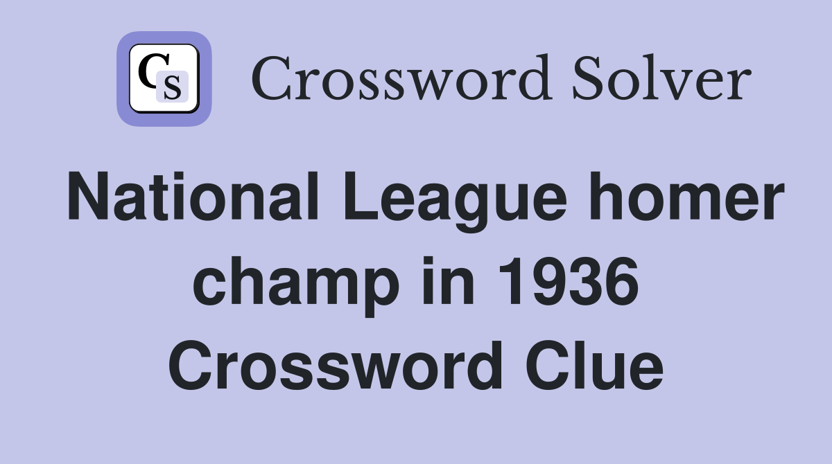National League homer champ in 1936 Crossword Clue
