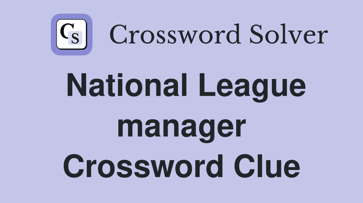 National League manager Crossword Clue