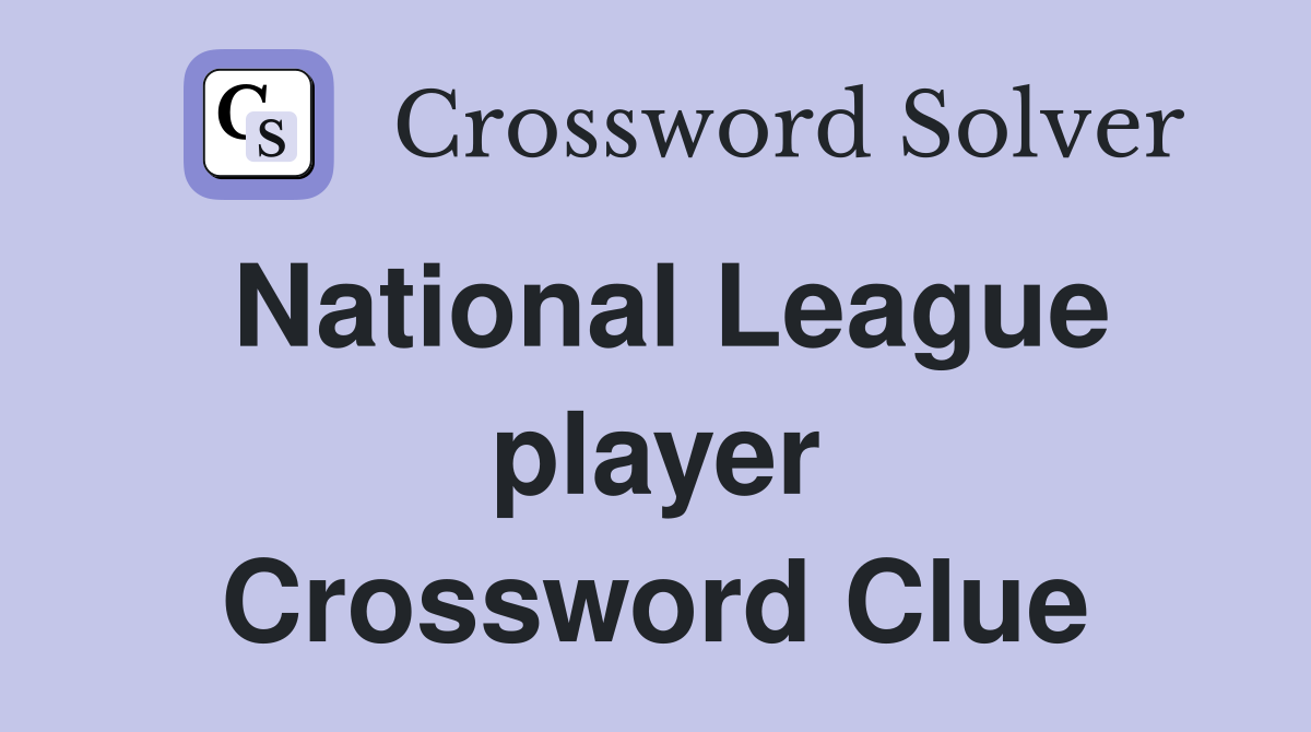 National League player Crossword Clue