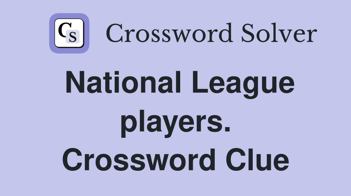 National League players. Crossword Clue