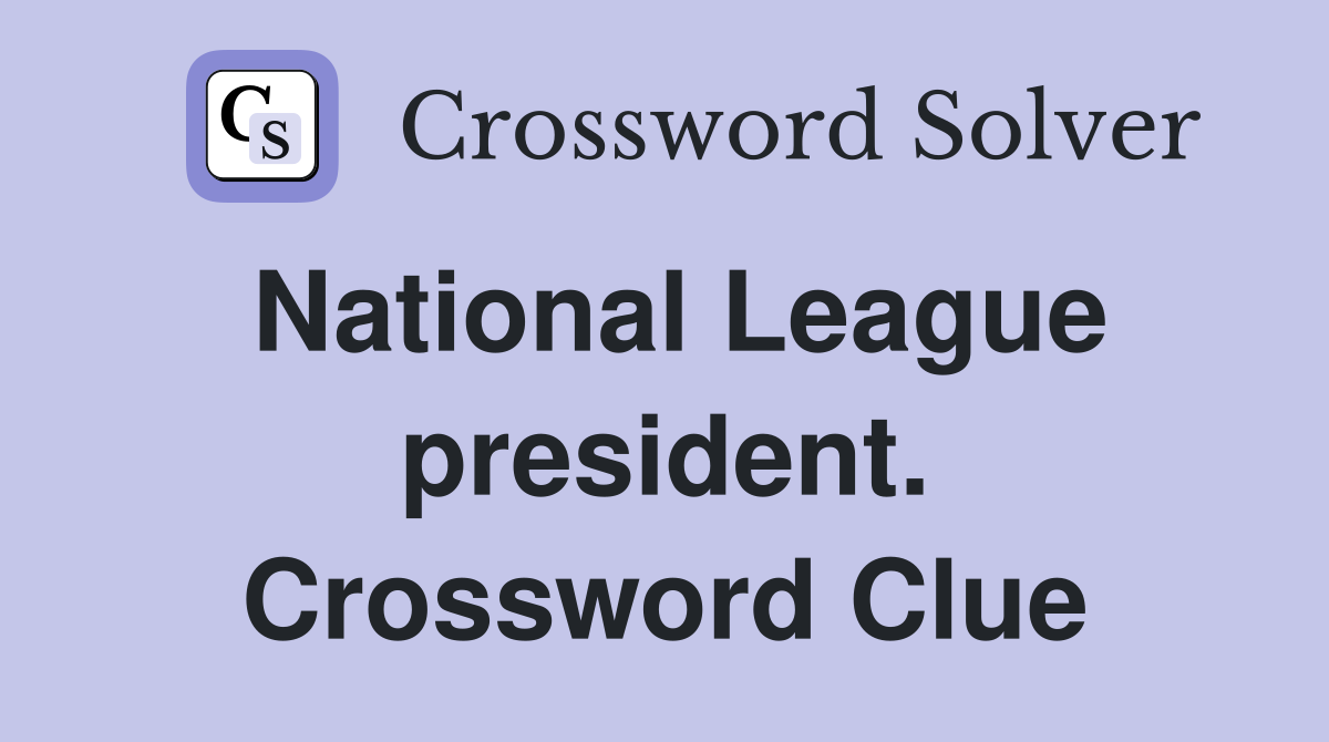 National League president. Crossword Clue