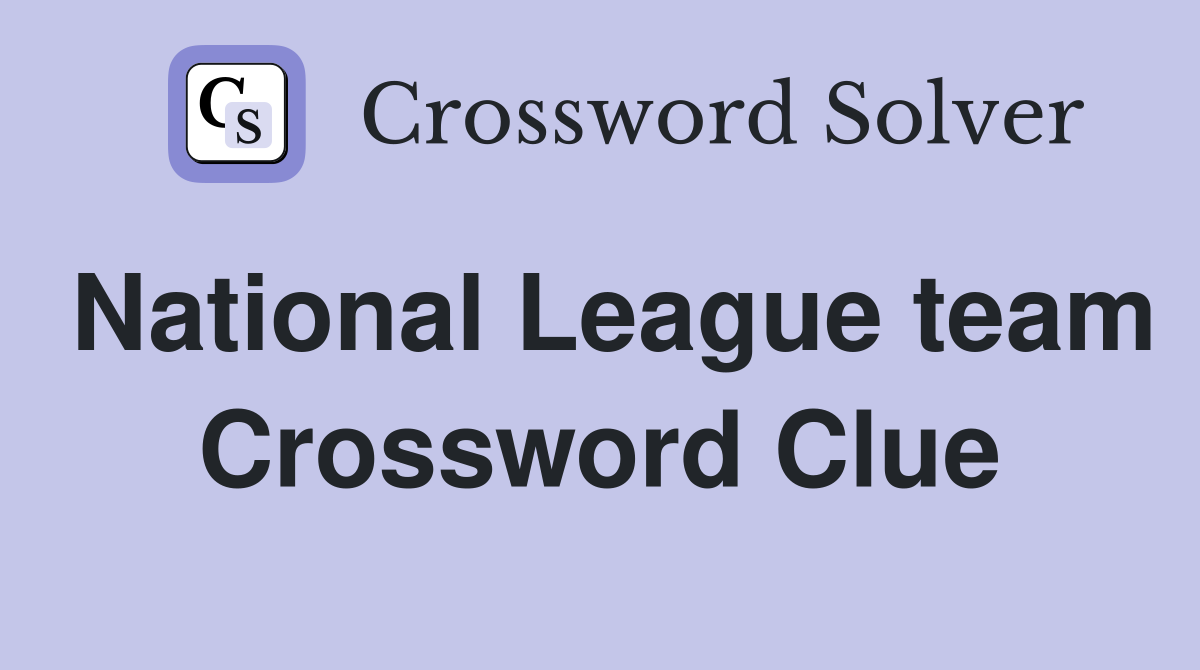 National League team Crossword Clue