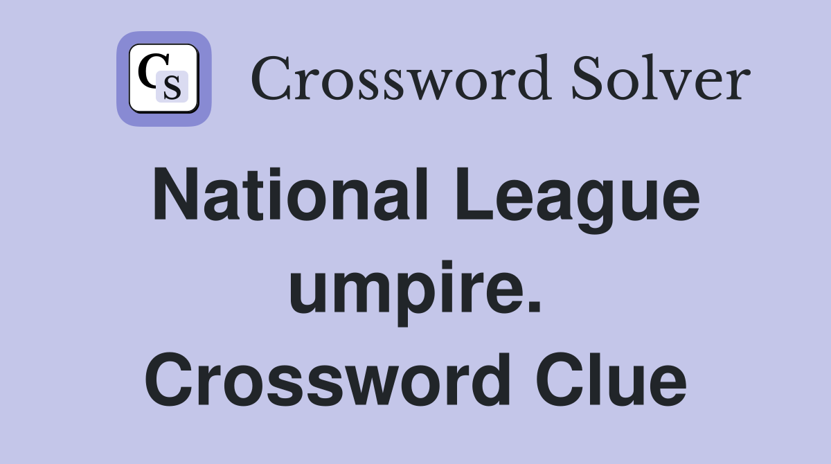 National League umpire. Crossword Clue