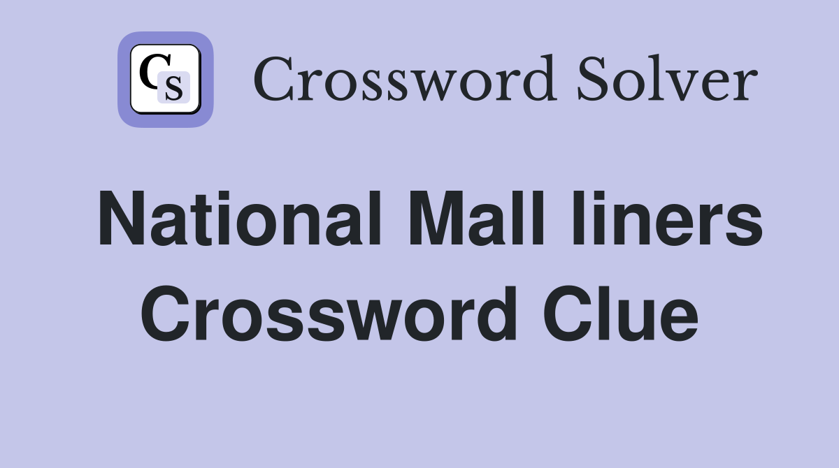 National Mall liners Crossword Clue
