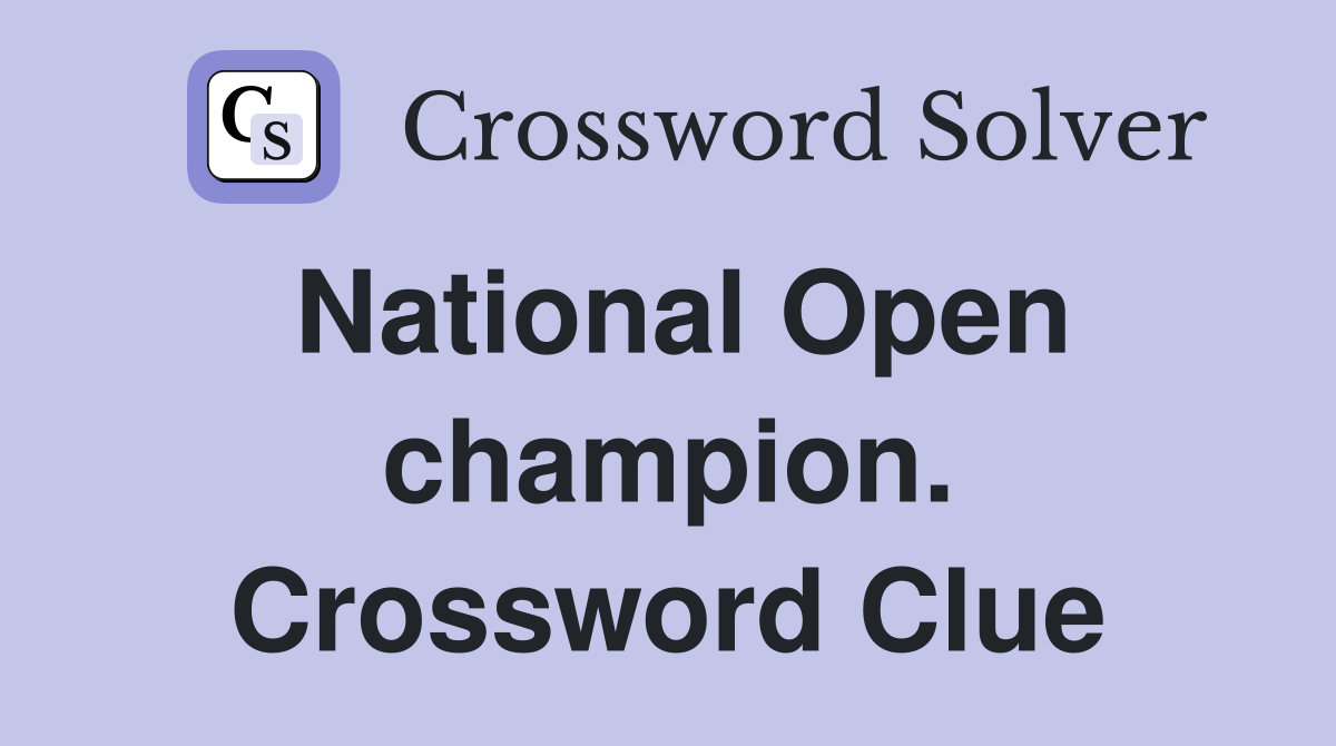 National Open champion. Crossword Clue