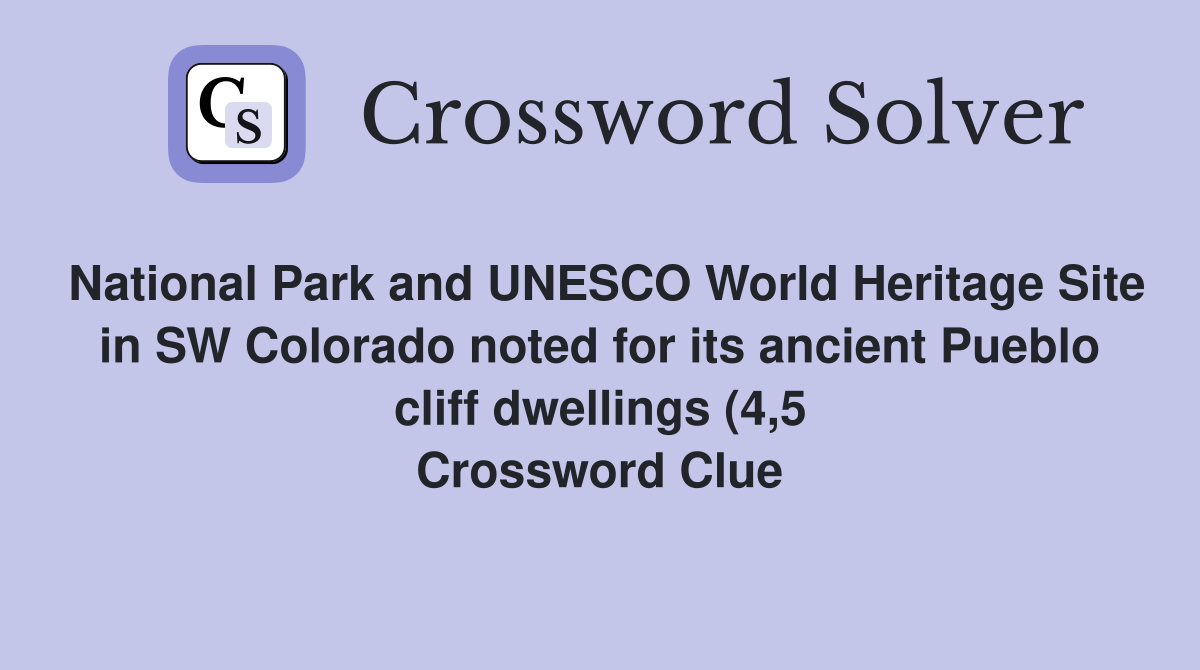 National Park and UNESCO World Heritage Site in SW Colorado noted for National Park and UNESCO World Heritage Site in SW Colorado noted for