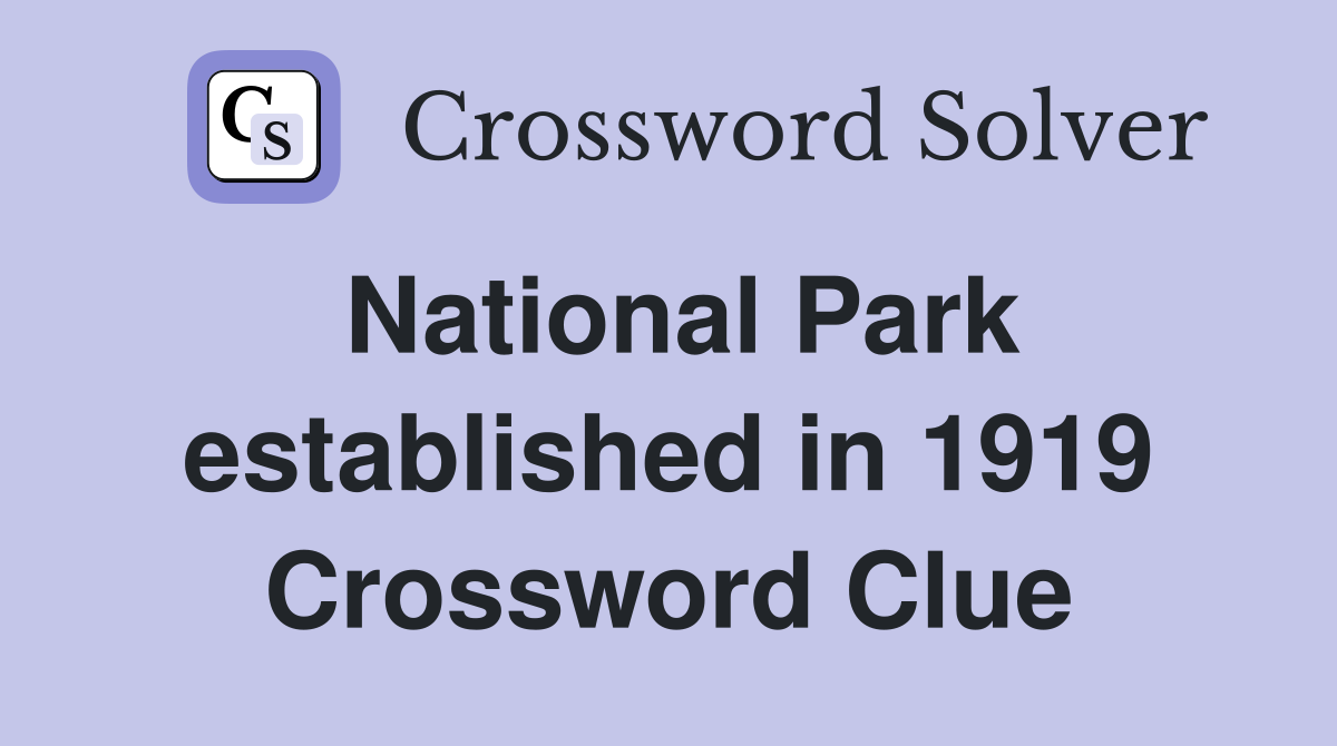 National Park established in 1919 Crossword Clue
