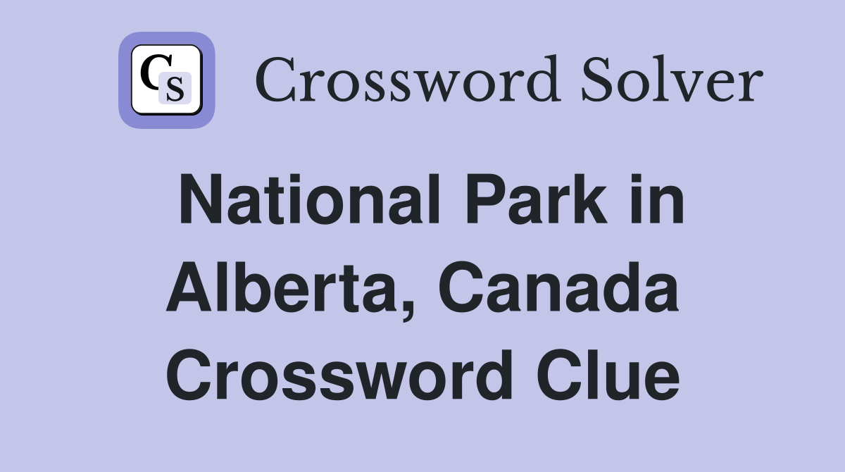National Park in Alberta, Canada Crossword Clue