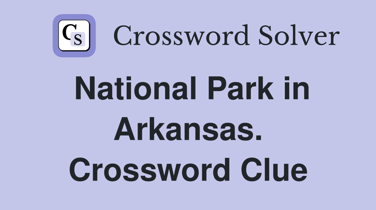 National Park in Arkansas. Crossword Clue
