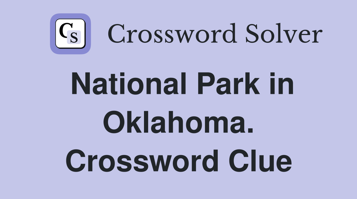 National Park in Oklahoma. Crossword Clue