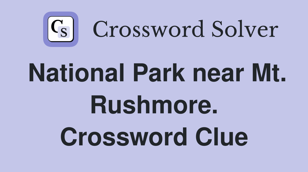National Park near Mt. Rushmore. Crossword Clue